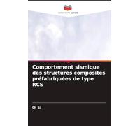 Comportement sismique des structures composites préfabriquées de type RCS