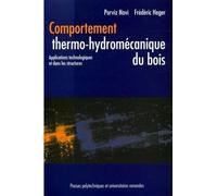 Comportement thermo-hydromécanique du bois Applications technologiques et dans les structures - Parviz Navi - Presses Polytechniques Romandes - broché - Etude
