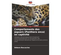 Comportements des jaguars (Panthera onca) en captivité