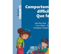 Comportements difficiles... que faire? - Leila Ben Amor - Hopital Sainte-Justine - broché - Guide