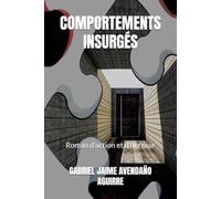 COMPORTEMENTS INSURGÉS: Roman d’action et d’horreur.