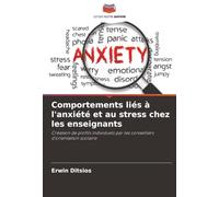 Comportements liés à l'anxiété et au stress chez les enseignants: Création de profils individuels par les conseillers d'orientation scolaire