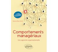 Comportements Managériaux - Une Approche Organisationnelle - 11 Études De Cas Commentées Et Corrigées