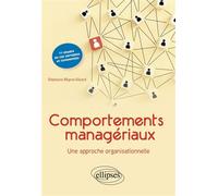 Comportements managériaux. Une approche organisationnelle 11 études de cas commentées et corrigées - Stéphanie Mignot-Gérard - Ellipses - broché - Etude