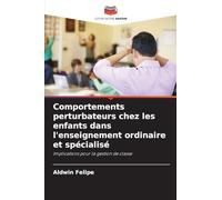 Comportements perturbateurs chez les enfants dans l'enseignement ordinaire et spécialisé