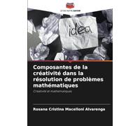 Composantes de la créativité dans la résolution de problèmes mathématiques: Créativité et mathématiques