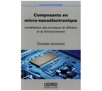 Composants En Micro-Nanoélectronique - Modélisation Des Processus De Diffusion Et Du Fonctionnement