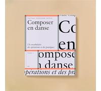 Composer en danse: Un vocabulaire des opérations et des pratiques