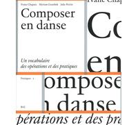 Composer En Danse - Un Vocabulaire Des Opérations Et Des Pratiques