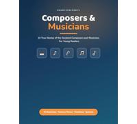 Composers and Musicians for Young Readers: 16 True Stories of the Greatest Composers and Musicians