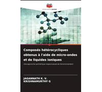 Composés hétérocycliques obtenus à l'aide de micro-ondes et de liquides ioniques