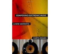 Composing Electronic Music: A New Aesthetic - [Version Originale] Inconnu (Auteur)