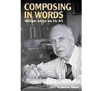 Composing in Words, Musicians on Music William Alwyn (Auteur)