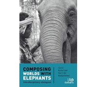 Composing worlds with elephants: Interdisciplinary dialogues