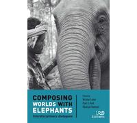 Composing worlds with elephants Interdisciplinary dialogues - Nicolas Lainé - Ird Eds - broché - Essai