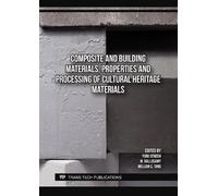 Composite and Building Materials, Properties and Processing of Cultural Heritage Materials