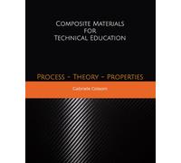 Composite Materials for Technical Education: Process - Theory - Properties