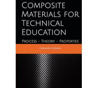 Composite Materials for Technical Education: Process - Theory - Properties