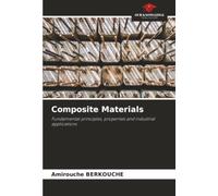 Composite Materials: Fundamental principles, properties and industrial applications