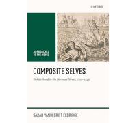 Composite Selves: Subjecthood in the German Novel, 1700-1795