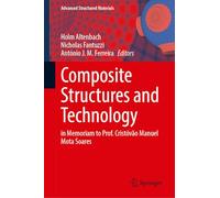 Composite Structures and Technology: in Memoriam to Prof. Cristóvão Manuel Mota Soares