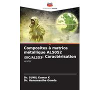 Composites à matrice métallique AL5052 /SiC/AL2O3: Caractérisation