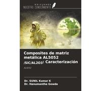 Composites de matriz metálica AL5052 /SiC/AL2O3: Caracterización: AL5052