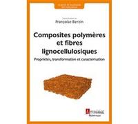 Composites polymères et fibres lignocellulosiques Françoise Berzin (Auteur)