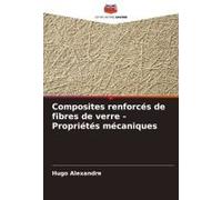 Composites Renforcés De Fibres De Verre - Propriétés Mécaniques