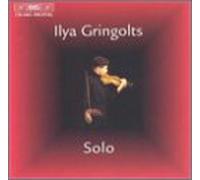 Compositeurs divers - Ilya Gringolts - Solo