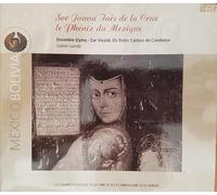 Compositeurs divers - Le Phénix du Mexique - Villancicos de Sor Juana de la Cruz mis en musique à Chuquisaca au 18e siècle