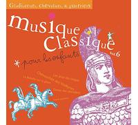 Compositeurs divers - Musique classique pour les enfants - Gladiateurs, Chevaliers & Guerriers