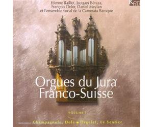 Compositeurs divers - Orgues Du Jura Franco-Suisse, Vol. 1