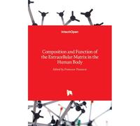 Composition And Function Of The Extracellular Matrix In The Human Body