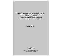 Composition And Tradition In The Book Of Hosea