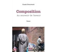 Composition Au souvenir de l'avenir - Claude Chiaramonti - L'harmattan - broché - Roman