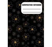Composition Book: A Simple Flower Pattern Writing Notebook | Perfect for School, College, or Everyday Writing