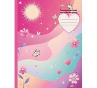 Composition Book: Cute Butterfly Notebook - Aesthetic Composition Book for Girls | 160 Pages (80 Sheets). Colorful and dreamy notebook with butterflies, flowers, and pastel vibes.