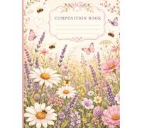 Composition Book: Flowers, bees and butterflies