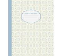 Composition Book for Women, Girls and Teens: Aesthetic College Ruled Notebook with 110 Pages Stylish Tile Design 7.5 x 9.25 Inches for School Journaling and Daily Writing
