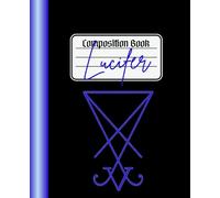 Composition Book Lucifer: Demon Sigil Composition Book 7.5x9.25 110 Wide Ruled Pages