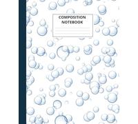 Composition Book: Perfect fot schools: College Ruled Composition Notebook for Students, White Paper, 7.5" x 8.25", Soap Bubbles Cover, 110 Pages, Easy to Write