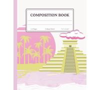 Composition Book: Vibrant Pink & Lime Green Mexico | Aesthetic Mayan Pyramid Illustration | College Ruled | 110 Pages | 7.5 x 9.25 in: Bold Neon ... Travel Journal | Chichen Itza Pop Art
