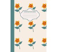 Composition Book: Vintage Vibes Notebook Vol. 23: Yellow Flowers Edition- 135 Lined Pages for Journaling, Note-Taking, and Everyday Writing | Perfect ... Design | Ideal Gift for Writers & Students