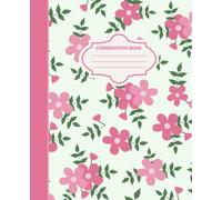 Composition Book: Vintage Vibes Notebook Vol. 25: Pink Flowers Edition - 135 Lined Pages for Journaling, Note-Taking, and Everyday Writing | Perfect ... Design | Ideal Gift for Writers & Students