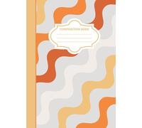 Composition Book: Vintage Vibes Notebook Vol. 34: Yellow Orange Edition- 135 Lined Pages for Journaling, Note-Taking, and Everyday Writing | Perfect ... Design | Ideal Gift for Writers & Students