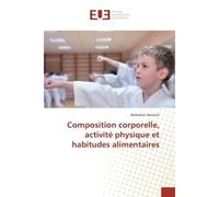 Composition corporelle, activite physique et habitudes alimentaires - Abdeslam Hamrani - Universitaires Europeennes - broché - Etude