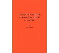 Composition Methods in Homotopy Groups of Spheres, Annals of Mathematics Studies Hirosi Toda (Auteur)