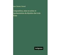 Composition, mise en scène et représentation du Mystère des trois doms