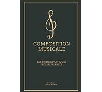 Composition musicale: Les fiches pratiques indispensables
